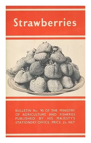 GREAT BRITAIN. MINISTRY OF AGRICULTURE AND FISHERIES Strawberries 1948 First Edi