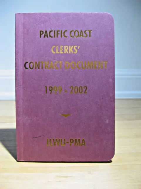 Pacific Coast Clerks' Contract Document 1999 - 2002 ILWU-PMA Union Handbook