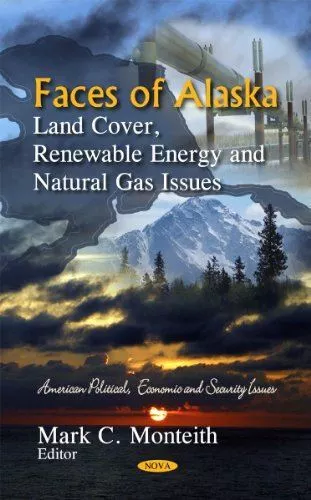 Faces of Alaska: Land Cover, Renewable Energy and Natural Gas