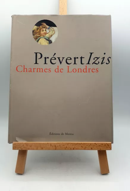 Jacques Prévert et Izis - Les Charmes de Londres - éditions de Monza - 1999