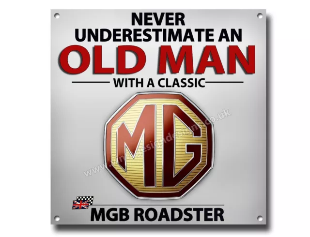Never Underestimate An Old Man With An Mgb Roadster Metal Sign.garage - Classic