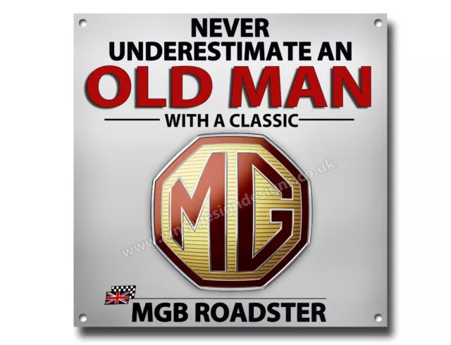 Never Underestimate An Old Man With An Mgb Roadster Metal Sign.garage - Classic Never Underestimate An Old Man With An Mgb Roadster Metal Sign.garage - Classic