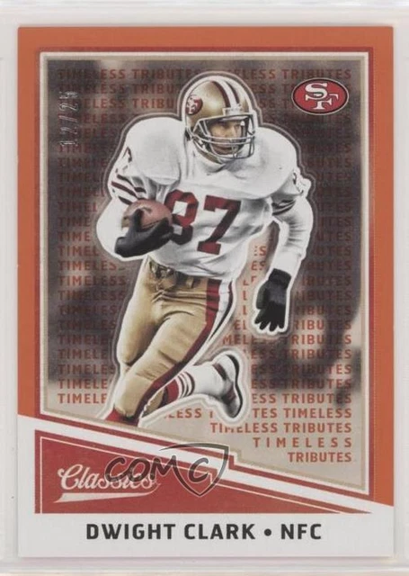 2017 Panini Classics Legends Timeless Tributes Orange /25 Dwight Clark #163