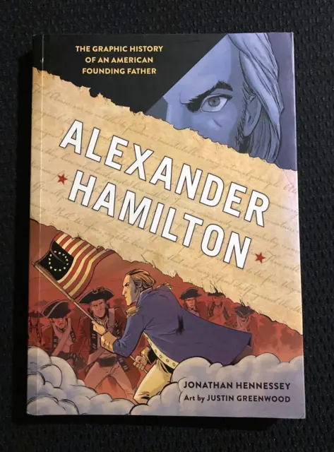 Alexander Hamilton: The Graphic History of an American Founding Father Paperback