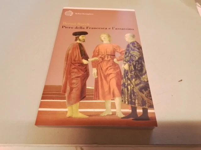 Roeck - Piero della Francesca e l'assassino - Bollati Boringhieri - 2007, 4f24