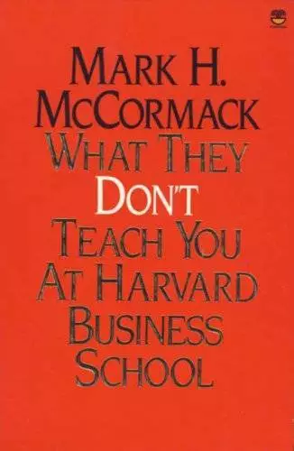 What They Don't Teach You at Harvard Business School - Paperback - GOOD