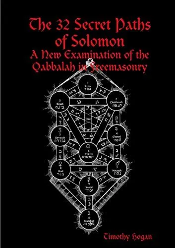 Timothy Hogan The 32 Secret Paths of Solomon: A New Examination of the Q (Poche)