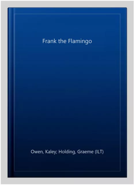Frank the Flamingo, Paperback by Owen, Kaley; Holding, Graeme (ILT), Like New...