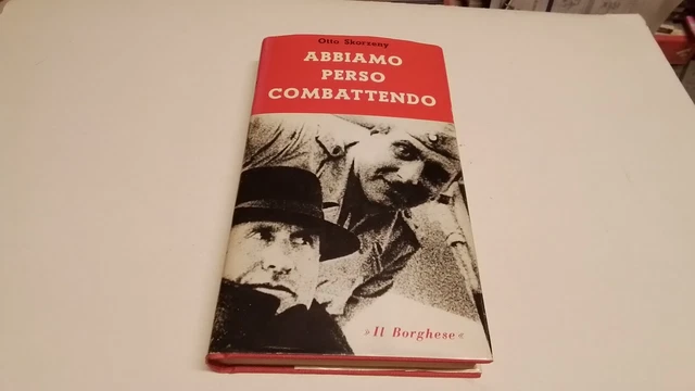 VIVERE PERICOLOSAMENTE II, O. Skorzeny Abbiamo perso combattendo, 22d24 VIVERE PERICOLOSAMENTE II, O. Skorzeny Abbiamo perso combattendo, 22d24