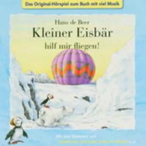 Kleiner Eisbär hilf mir fliegen! CD | Hörspiel zum Buch | Kinder Geschichten