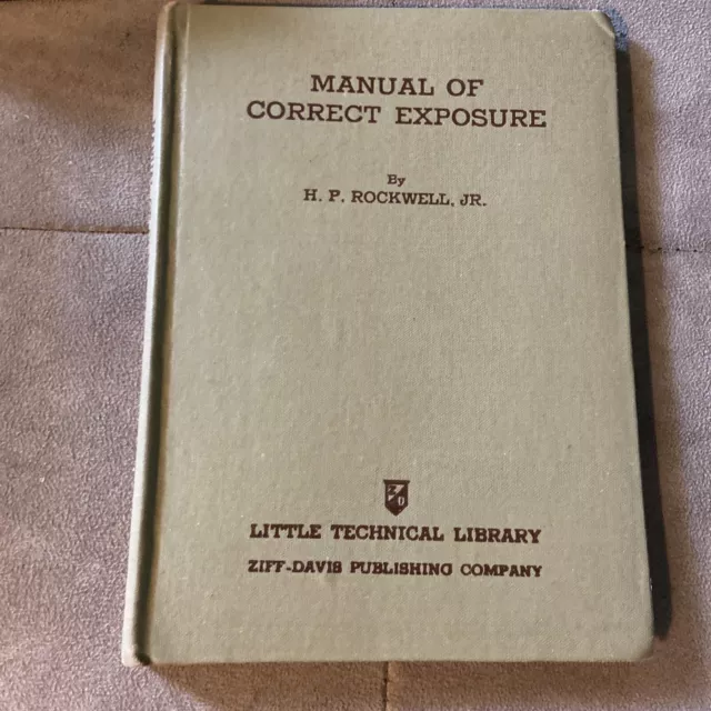 Manual of Correct Exposure H.P. Rockwell, Jr. 1941 Vintage