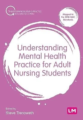 Understanding Mental Health Practice for Adult Nursing Students  NEW Book