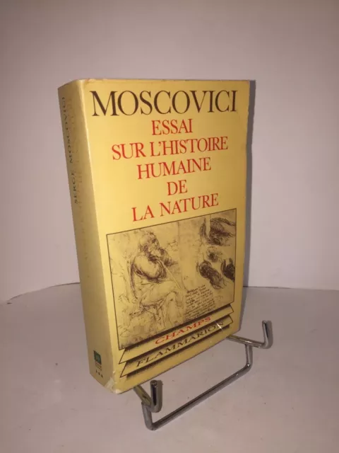 Essai sur l'histoire humaine de la nature par Serge Moscovici. Champs Flammarion