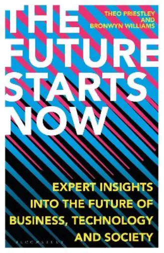 Theo Priestley Bronwyn Williams The Future Starts Now (Relié)