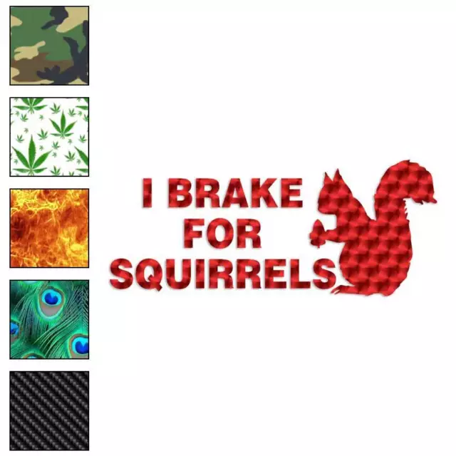 I Brake For Squirrels, Vinyl Decal Sticker, 40 Patterns & 3 Sizes, #2564