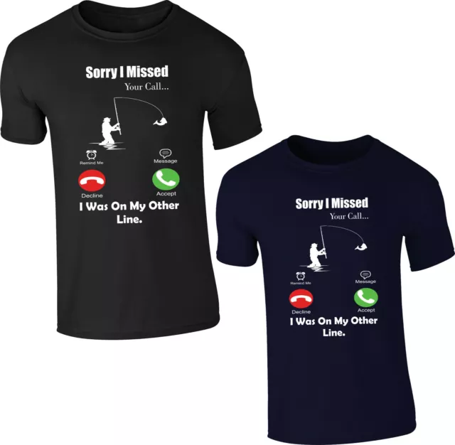 T-shirt Sorry I Missed Your Call I Was On My Other Line pescatori unisex top