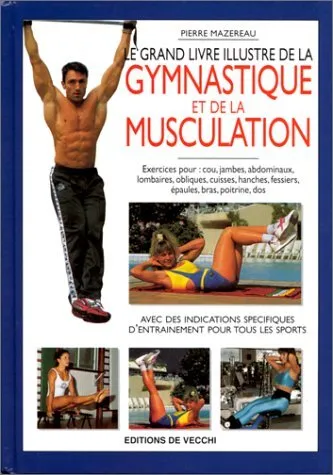 Le grand livre illustré de la gymnastique et de la musculation