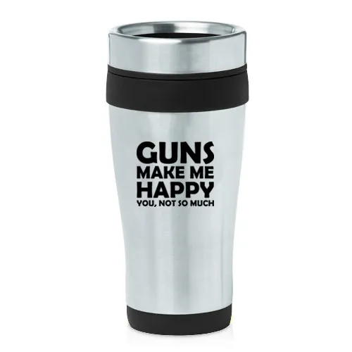 Stainless Steel Insulated 16 oz Travel Coffee Mug Cup Guns Make Me Happy