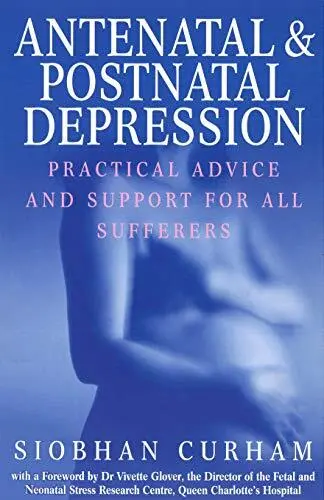 Antenatal And Postnatal Depression: Practical Ad... by Curham, Siobhan Paperback