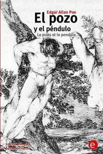 El Pozo y El Pendulo/Le Puits Et Le Pendule: (Edicion Bilingue/Edition