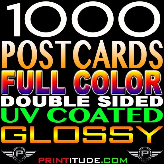 1000 Full Color 4x6 POSTCARDS GLOSSY UV  2 SIDED 4" x 6" CUSTOM PRINTED +DESIGN