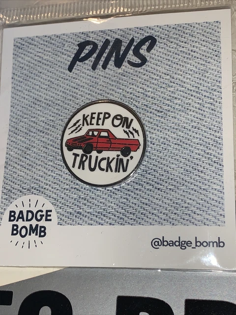 El Camino KEEP ON TRUCKIN Badge Bomb sealed pin