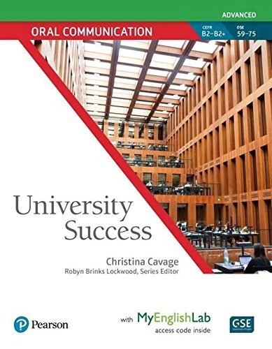 UNIVERSITY SUCCESS ORAL COMMUNICATION ADVANCED, STUDENT By Christina Cavage *VG*