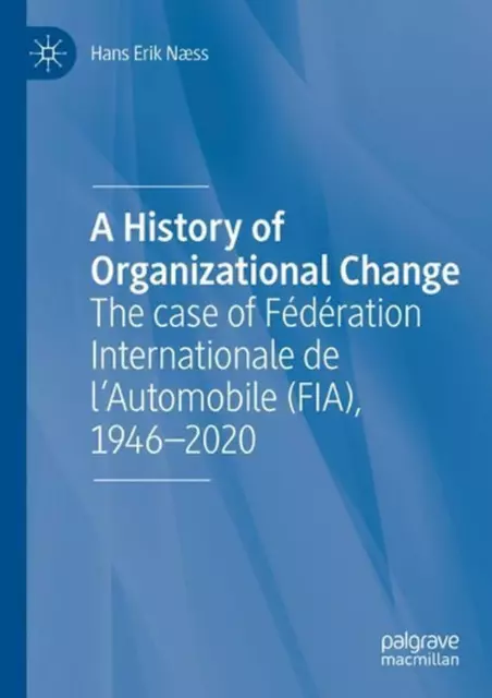 A History of Organizational Change: The case of F?d?ration Internationale de l'A