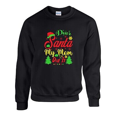 Dear Santa My Mom Did It Christmas Jumper Funny Santa Xmas Sweatshirt Unisex Top