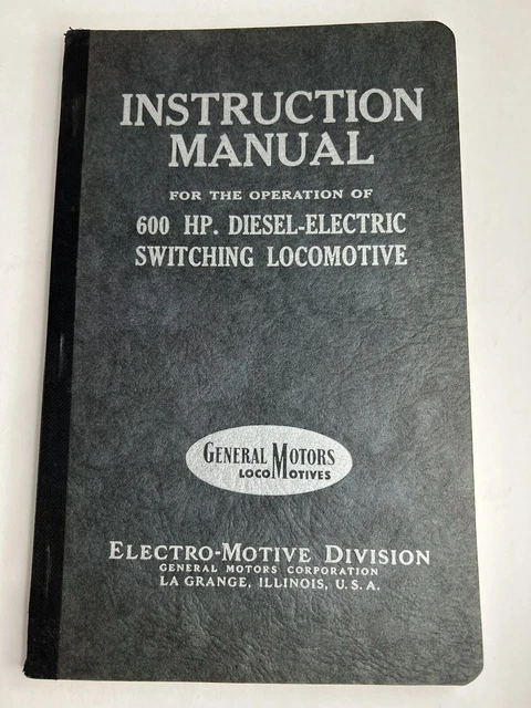 1942 EMD GM 600 HP Diesel Electric Locomotive Instruction Operating Manual Nice! 1942 EMD GM 600 HP Diesel Electric Locomotive Instruction Operating Manual Nice!