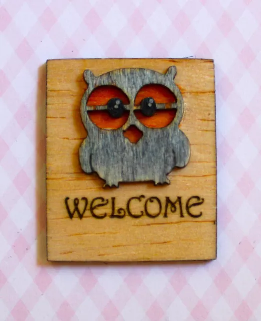 Original OOAK Mini Dollhouse Welcome sign with OWL N Woolmer