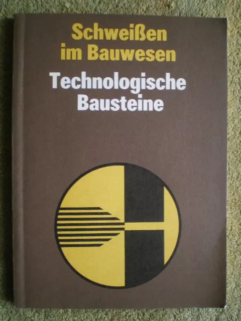 Schweißen im Bauwesen - Technologische Bausteine - DDR Buch Stahlbetonbau Stahl