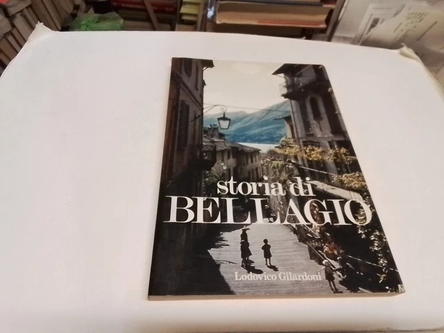 L. Gilardoni STORIA DI BELLAGIO Amilcare Pizzi Ed. 1988, 9mr24 L. Gilardoni STORIA DI BELLAGIO Amilcare Pizzi Ed. 1988, 9mr24