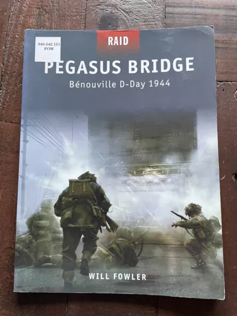 Osprey Raid Pegasus Bridge Benouville D-Day 1944 PB Will Fowler