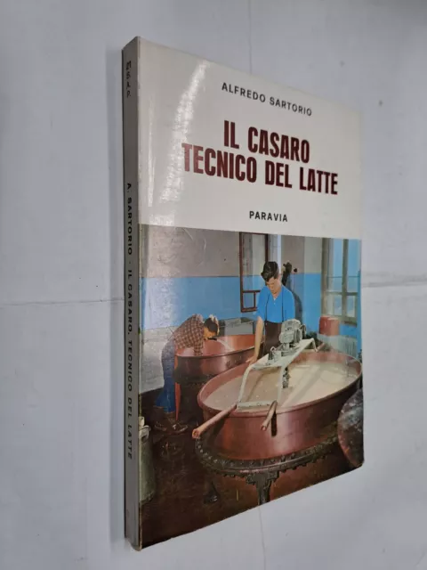 Il Casaro Tecnico Del Latte - Alfredo Sartorio - Paravia - 1961