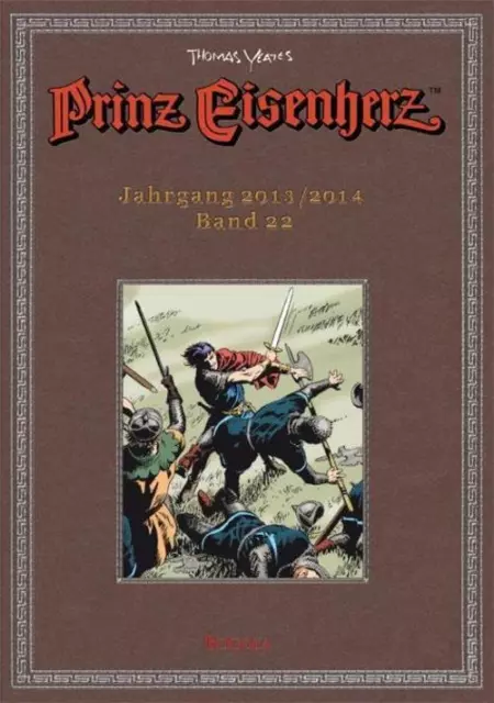 Prinz Eisenherz. Yeates-Jahre Bd. 22: Jahrgang 2013/2014 Thomas Yeates
