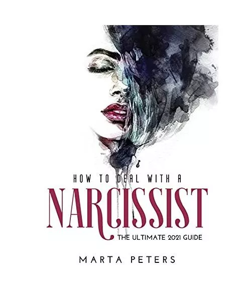 How to Deal with a Narcissist: The Ultimate 2021 Guide