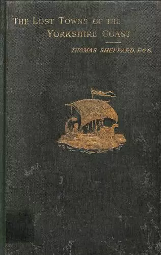 The Lost Towns of the Yorkshire Coast.