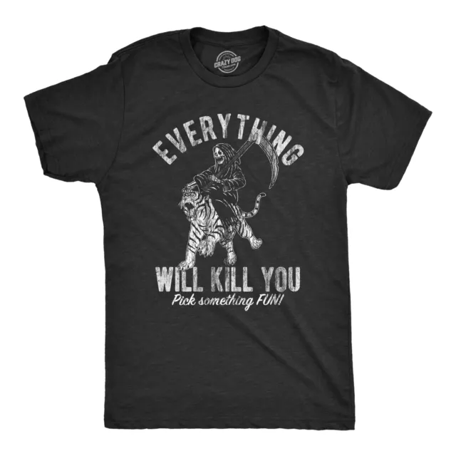 MENS EVERYTHING WILL Kill You T Shirt Funny Grim Reaper Death Joke Tee For Guys $17.09 - PicClick