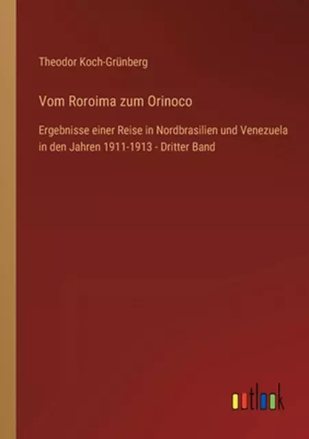 Vom Roroima zum Orinoco: Ergebnisse einer Reise in Nordbrasilien und Venezuela i
