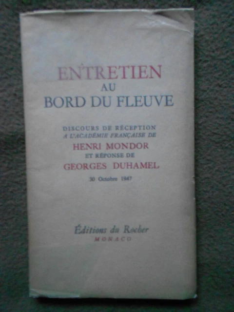 LITTERATURE MONDOR DUHAMEL ENTRETIEN BORD FLEUVE DISCOURS ACADEMIE EO TBE ex N°