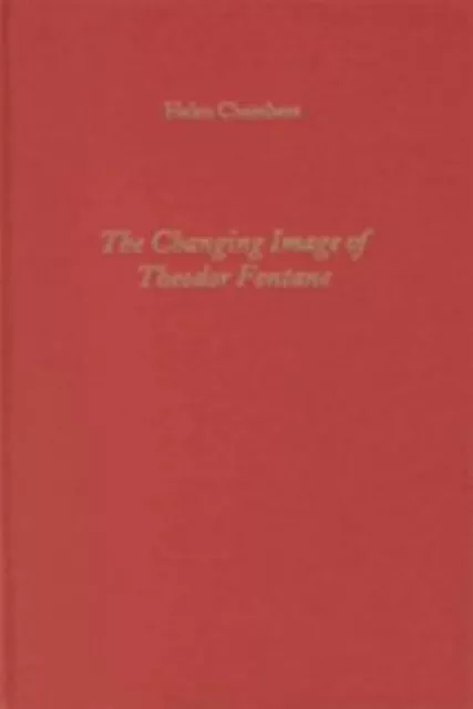 La Cambiante Imagen De Theodor Fontane Tapa Dura Helen Chambers