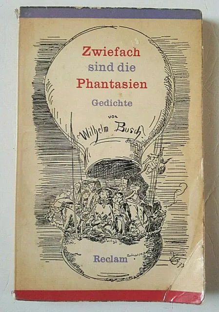 ZWIEFACH SIND DIE PHANTASIEN Gedichte von Wilhelm Busch