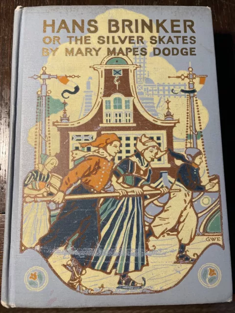 1915 Hans Brinker Or The Silver Skates By Mary M.Dodge Nice Reprint HB