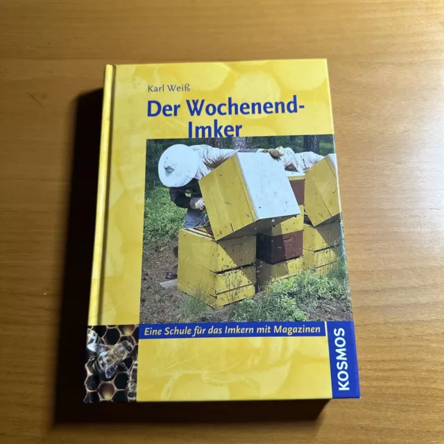 Der Wochenend - Imker: Eine Schule für das Imkern mit Magazinen Karl Weiß Buch