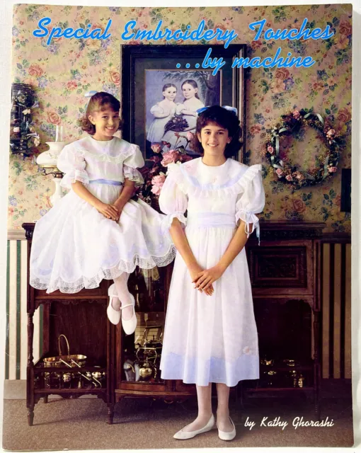 1989 Special Embroidery Touches By Machine How-To Book Kathy Ghorashi Vntg 12940