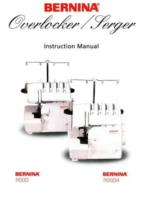 Bernina 1100D 1100DA Overlocker Serger Machine Owners Instruction Manual Bernina 1100D 1100DA Overlocker Serger Machine Owners Instruction Manual