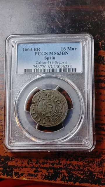 1663 BR Segovia Spain 16 Maravedis PCGS MS63 BN  Felipe IV   Pop Top 1/0    2949