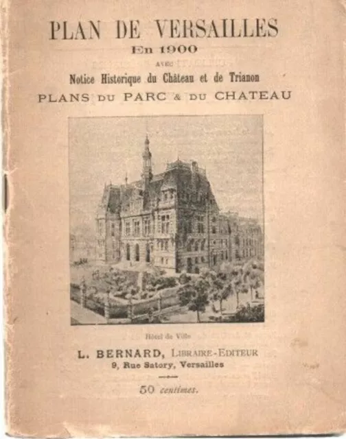 PLan de Versailles en 1900 avec une notice Historique du Château et de