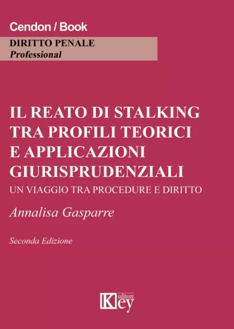 Libri Annalisa Gasparre - Il Reato Di Stalking Tra Profili Teorici E Applicazion